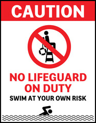 No lifeguard on duty, swim at your own risk. A sign to warning swimmers that there is no lifeguard on duty at the pool or beach. Vector