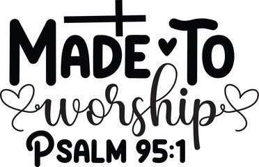 Made To Worship Psalm 95:1