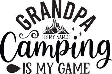 grandpa is my name camping is my game