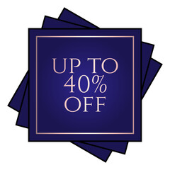 Up to 40% off written over an overlay of three blue squares at different angles.