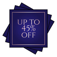 Up to 45% off written over an overlay of three blue squares at different angles.