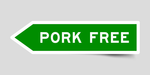 Green color arrow shape sticker label with word pork free on gray background