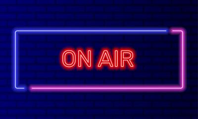 Neon sign on air in speech bubble frame on brick wall background vector. Light banner on the wall background. On air button music or radio emblem, design template, night neon signboard