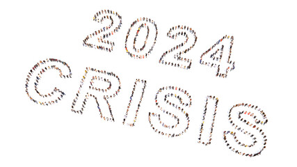Conceptual community of people forming the 2024 CRISIS message. 3d illustration metaphor for economic and financial crisis , slow growth, stagflation, high inflation and interest rates, debts