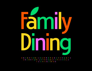 Vector colorful banner Family Dining. Creative Bright Font. Modern Alphabet Letters and Numbers set.