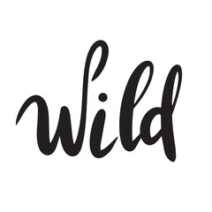 Wild inscription. Handwriting text banner Wild. Hand drawn vector art.