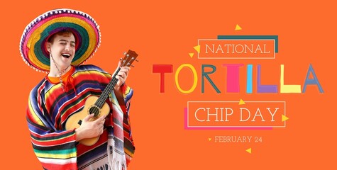 Festive banner for National Tortilla Chip Day with Mexican man playing guitar