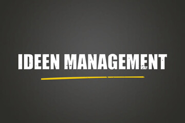 Ideen Management. Eine schwarze Tafel mit weissem Text. Illustration mit Grunge Textstil.