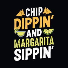 Naklejka na ściany i meble Chip dippin' and margarita sippin' - Cinco de Mayo typography t shirt, vector, and print template