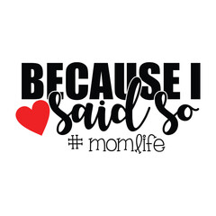 Mom Design, Mother's day T-shirt design, Mom Vector graphics, Mom lover home decor, Mom craft, Mother's day gift, Gift for mom SVG