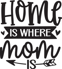 Mom Design, Mother's day T-shirt design, Mom Vector graphics, Mom lover home decor, Mom craft, Mother's day gift, Gift for mom SVG