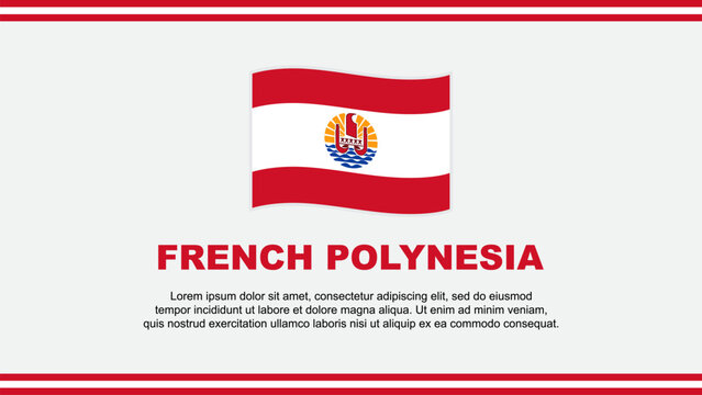 French Polynesia Flag Abstract Background Design Template. French Polynesia Independence Day Banner Social Media Vector Illustration. French Polynesia Design