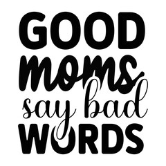 Good moms say bad words