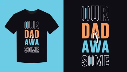 Store enrouleur occultant sans perçage Typographie positive our dad is awasome . typography for t shirt design, tee print, applique, fashion slogan, badge, label clothing, jeans, or other printing products. Vector illustration