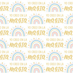 Seamless elegant pattern with Spanish lettering. I believe in magic - in Spanish. Print for textile, wallpaper, covers, surface. For fashion fabric. Yo creo en la magia © anngirna