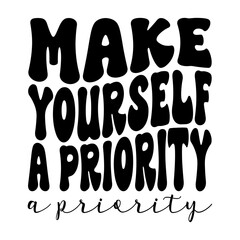 Make Yourself A Priority