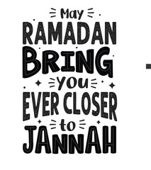Naklejka na ściany i meble May Ramadan bring you ever closer to Jannah. Ramadan typography tshirt design