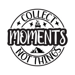 Collect Moments Not Things SVG Cut File