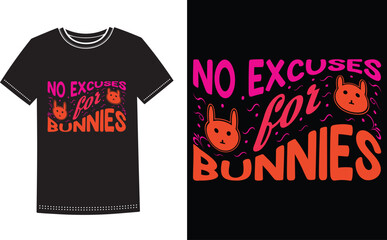 This is amazing no excuses for bunnies t shirt design for smart people. Happy Easter Sunday t shirt design vector.
