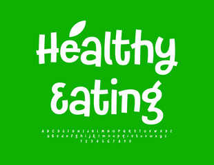 Vector eco poster Healthy Eating with decorative Leaf. Funny White Font. Trendy playful Alphabet Letters and Numbers set.