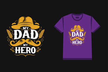 My dad my hero typography t-shirt  design for  father's day
