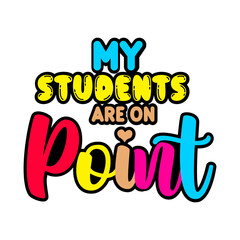 My Students Are On Point SVG