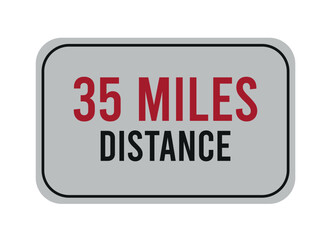 35 miles distance. Vector road sign for distance in miles, travel concept.