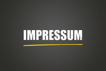 Impressum. Eine schwarze Tafel mit weissem Text. Illustration mit Grunge Textstil.