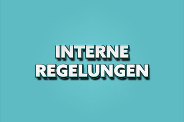 Interne Regelungen. Eine schwarze Tafel mit weissem Text. Illustration mit Grunge Textstil.