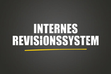 Internes Revisionssystem. Eine schwarze Tafel mit weissem Text. Illustration mit Grunge Textstil.