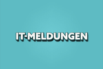 IT Meldungen. Eine schwarze Tafel mit weissem Text. Illustration mit Grunge Textstil.