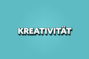 Kreativitaet. Eine schwarze Tafel mit weissem Text. Illustration mit Grunge Textstil.