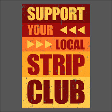 Support Your Local Strip Club Funny Supporter Statement