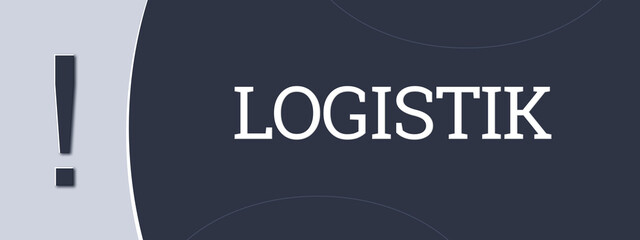 Logistik. Eine blaue Banner-Illustration mit weissem Text.