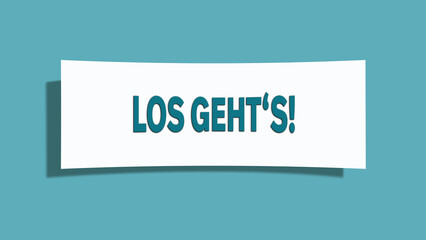 Los geht's. Eine weisse Karte mit blaugruener Schrift und Schatten, isoliert auf blaugruenem Hintergrund.