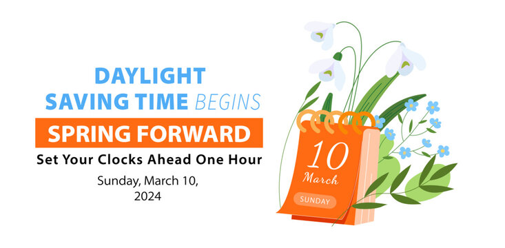 Calendar with date of Spring Forward March 10, 2024. Daylight saving time tear off calendar banner reminder with text Set Your Clocks Ahead One Hour. Vector illustration.