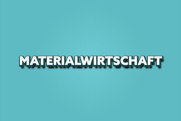 Materialwirtschaft. Eine schwarze Tafel mit weissem Text. Illustration mit Grunge Textstil.