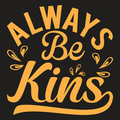 Always Be Kind Typography T-Shirt Design