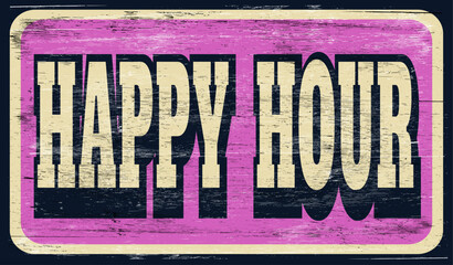 Aged and worn happy hour sign on wood - 742397029