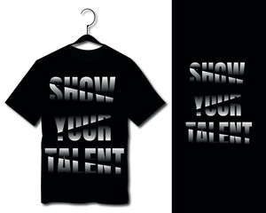 Vector slogan show your talent lettering typography t shirt design