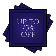 Up to 75% off written over an overlay of three blue squares at different angles.