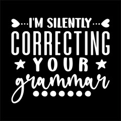 I'm Silently Correcting Your Grammar