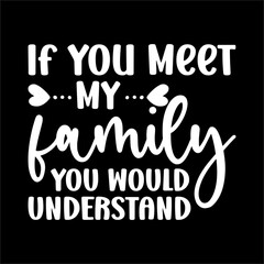 If You Meet My Family You Would Understand