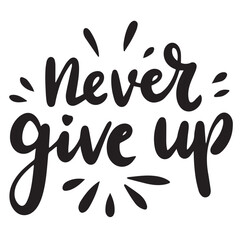Never give up text banner, minimal. Handwriting inscription, Never give up black color, isolated on white background, square composition. Hand drawn vector art.