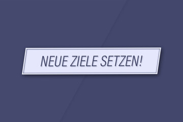 Neue Ziele setzen. Eine Banner Illustration mit blauem Text, isoliert auf blauem Hintergrund.