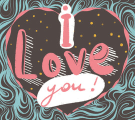 hand drawn illustration with the inscription I love you. postcard