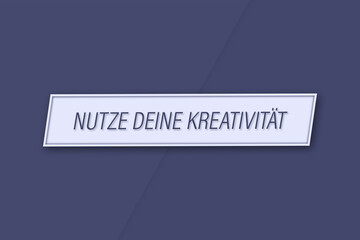 Nutze deine Kreativität. Eine Banner Illustration mit blauem Text, isoliert auf blauem Hintergrund.