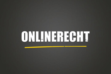 Obraz premium Onlinerecht. Eine schwarze Tafel mit weissem Text. Illustration mit Grunge Textstil.