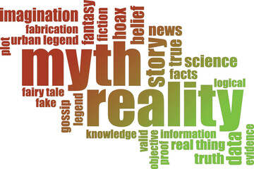 myth and reality word cloud - science, data and facts versus fiction, legend and fantasy