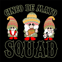 Cinco De Mayo T shirt Design.	Cinco de mayo squad